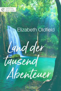 Land der tausend Abenteuer - Elizabeth Oldfield - E-Book