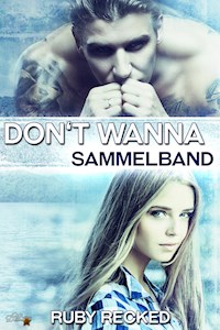Don't Wanna: Sammelband - Ruby Recked - E-Book