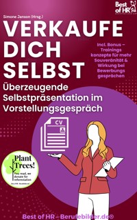 Verkaufe dich selbst – Überzeugende Selbstpräsentation im Vorstellungsgespräch - Simone Janson - E-Book