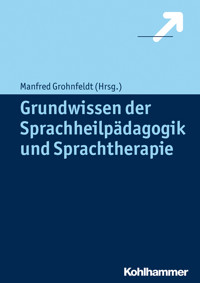 Grundwissen der Sprachheilpädagogik und Sprachtherapie -  - E-Book