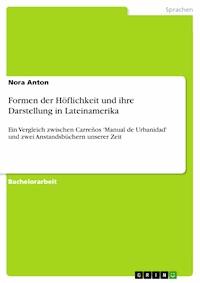 Formen der Höflichkeit und ihre Darstellung in Lateinamerika - Nora Anton - E-Book
