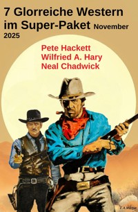 7 Glorreiche Western im Super-Paket November 2025 - Wilfried A. Hary - E-Book
