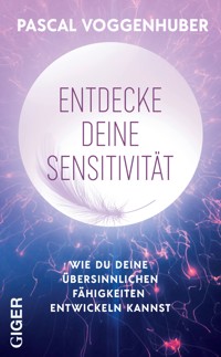 Entdecke deine Sensitivität - Voggenhuber Pascal - E-Book