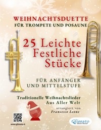 Weihnachtsduette für Trompete und Posaune - 25 Leichte Festliche Stücke für Anfänger und Mittelstufe - Salvador Bustamante Celi - E-Book