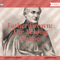 Father Brown: The Wrong Shape (Unabridged) - G.K. Chesterton - Hörbuch
