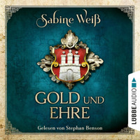 Gold und Ehre (Ungekürzt) - Sabine Weiß - Hörbuch