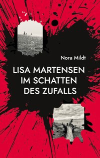 Lisa Martensen Im Schatten des Zufalls - Nora Mildt - E-Book