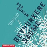 Betrunkene Bäume - Ada Dorian - Hörbuch