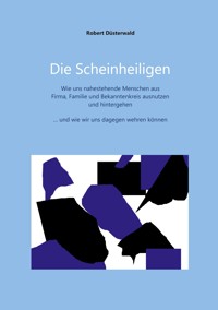 Die Scheinheiligen - Robert Düsterwald - E-Book