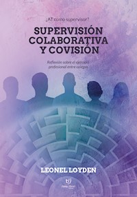 Supervisión colaborativa y covisión - Leonel Loyden - E-Book