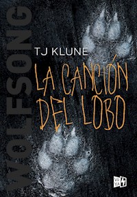 Wolfsong. La canción del lobo - TJ Klune - E-Book