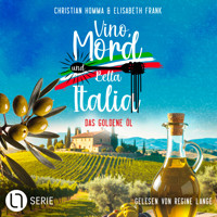 Das goldene Öl - Vino, Mord und Bella Italia!, Folge 7 (Ungekürzt) - Christian Homma - Hörbuch