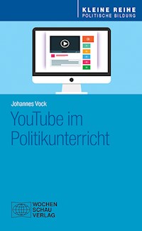 YouTube im Politikunterricht - Johannes Vock - E-Book