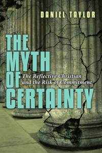 The Myth of Certainty - Daniel Taylor - E-Book