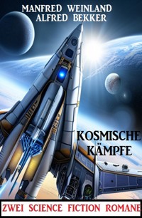 Kosmische Kämpfe: Zwei SF-Romane - Alfred Bekker - E-Book
