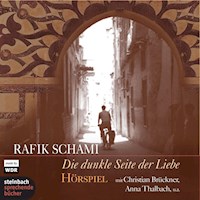 Die dunkle Seite der Liebe - Rafik Schami - Hörbuch