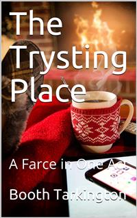 The Trysting Place - Booth Tarkington - E-Book