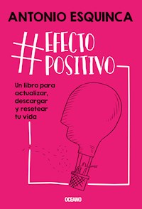 #EfectoPositivo - Antonio Esquinca - E-Book