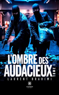 L’ombre des audacieux - Tome 1 - Laurent Brahimi - E-Book