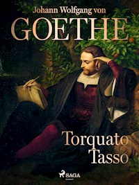 Torquato Tasso - Johann Wolfgang von Goethe - E-Book