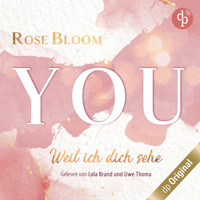 YOU - Weil ich dich sehe (Ungekürzt) - Rose Bloom - Hörbuch