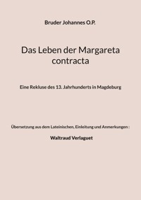 Das Leben der Margareta contracta - Bruder Johannes O.P. - E-Book