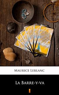 La Barre-y-va - Maurice Leblanc - E-Book