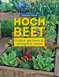 Hochbeet - einfach gärtnern und ertragreich ernten - Sébastien Chazal - E-Book