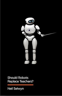 Should Robots Replace Teachers? - Neil Selwyn - E-Book