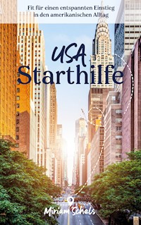 USA Starthilfe - Miriam Schels - E-Book