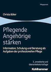 Pflegende Angehörige stärken - Christa Büker - E-Book