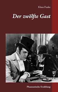 Der zwölfte Gast - Klaus Funke - E-Book