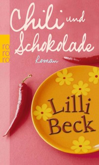 Chili und Schokolade - Lilli Beck - E-Book