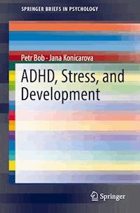 ADHD, Stress, and Development - Petr Bob - E-Book