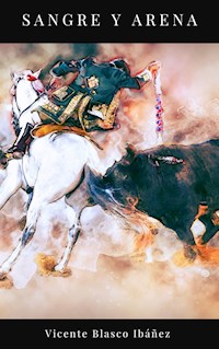 Sangre y Arena - Vicente Blasco Ibanez - E-Book
