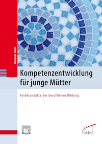 Kompetenzentwicklung für junge Mütter -  Marianne Friese - kostenlos E-Book