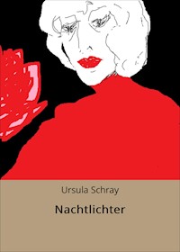 Nachtlichter - Ursula Schray - E-Book