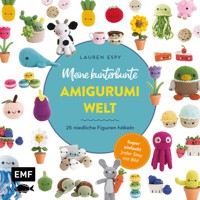 Meine kunterbunte Amigurumi-Welt – super einfach 25 niedliche Figuren häkeln - Lauren Espy - E-Book