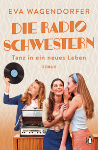 Die Radioschwestern (3) - Eva Wagendorfer - E-Book