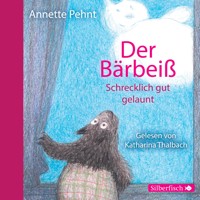 Bärbeiß 3: Der Bärbeiß. Schrecklich gut gelaunt - Annette Pehnt - Hörbuch