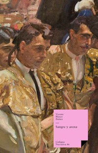 Sangre y arena - Vicente Blasco Ibanez - E-Book