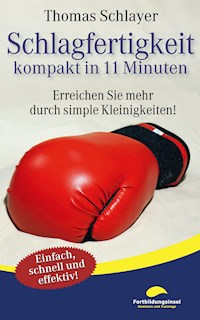Schlagfertigkeit - kompakt in 11 Minuten - Thomas Schlayer - E-Book