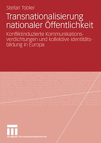 Transnationalisierung nationaler Öffentlichkeit - Stefan Tobler - E-Book