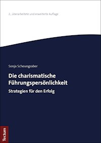 Die charismatische Führungspersönlichkeit - Sonja Scheungraber - E-Book