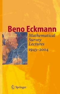 Mathematical Survey Lectures 1943-2004 - Beno Eckmann - E-Book