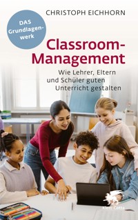 Classroom-Management - Christoph Eichhorn - E-Book
