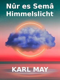 Nûr es Semâ - Himmelslicht - Karl May - E-Book