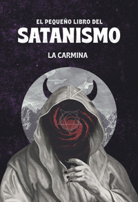 El pequeño libro del satanismo - La Carmina - E-Book