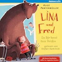 Lina und Fred - Ein Bär kennt kein Pardon - Alice Pantermüller - Hörbuch