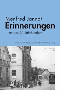 Erinnerungen an das 20. Jahrhundert - Manfred Jannot - E-Book